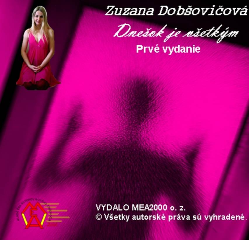 Popis: C:\Users\Kristian Kitlei\Documents\MEA2000\Produkt\ProductCD\Book\Dobovičová\Ukáky\Dnesok je vsetkym\Snímka3.jpg